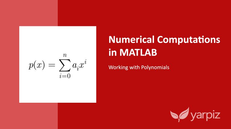 Numerical Computations in MATLAB: Working with Polynomials